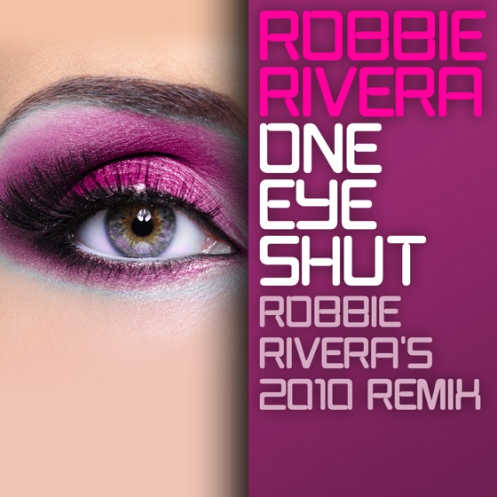 Cover artwork for One Eye Shut (Robbie Rivera's 2010 Remix)