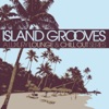Island Grooves (A Luxury Lounge & Chill Out Series), 2012