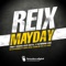 Mayday (Ismael Rivas Factomania Remix) - Reix lyrics