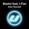 Kiss Yourself (Jin Sonic Tranceformation Dub) - Basto! lyrics