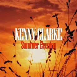 Summer Evening - Kenny Clarke Summer Evening - Kenny Clarke
