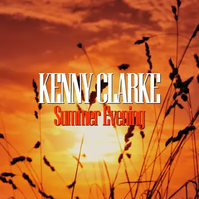 Summer Evening - Kenny Clarke Summer Evening - Kenny Clarke