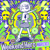 Weekend Hero - Maru303
