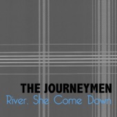 The Journeymen - River, She Come Down