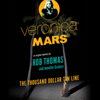 Rob Thomas & Jennifer Graham - Veronica Mars: An Original Mystery by Rob Thomas: The Thousand-Dollar Tan Line (Unabridged) artwork