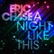 A Night Like This (Radio Edit) - Eric Chase lyrics