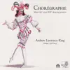Chorégraphie - Music for Louis XIV's dancing masters album lyrics, reviews, download
