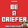 Be a Griefer - Single album lyrics, reviews, download