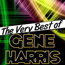 The Very Best of Gene Harris - Gene Harris The Very Best of Gene Harris - Gene Harris