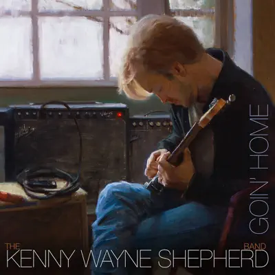 Goin' Home (Deluxe Edition) - Kenny Wayne Shepherd Band Goin' Home (Deluxe Edition) - Kenny Wayne Shepherd Band