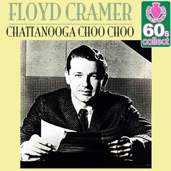 слушать, Chattanooga Choo Choo (Remastered) - Single, Floyd Cramer, музыка,...
