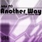 Another Way (Yas Cepeda Remix) - John PC lyrics