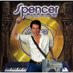 The Quest for Pop (It's What I Love) by Spencer album reviews, ratings, credits