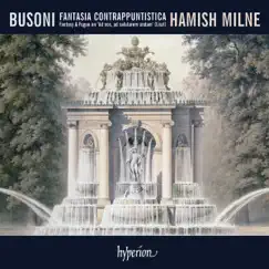 Busoni: Fantasia contrappuntistica by Hamish Milne album reviews, ratings, credits