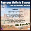 Famous Artists Songs You've Never Heard Old Country, Vol. 1