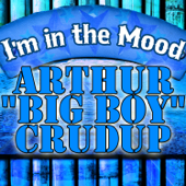 I'm in the Mood - Arthur "Big Boy" Crudup