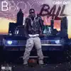 Ball (feat. Ca$h Out) - Single album lyrics, reviews, download
