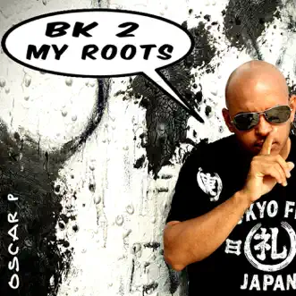 BK 2 My Roots by Oscar P album reviews, ratings, credits