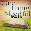 One Thing Is Needful, Pt. 1