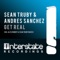 Get Real - Sean Truby & Andres Sanchez lyrics