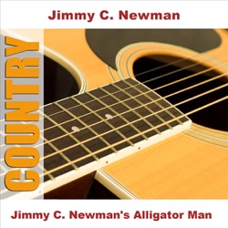 Jimmy C. Newman - Alligator Man