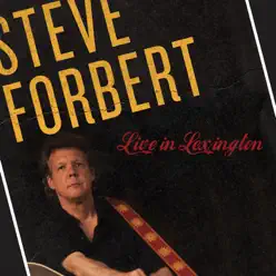 Live In Lexington - Steve Forbert