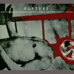 Rupture by Graham Bowers & Nurse With Wound album reviews, ratings, credits