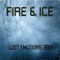 Lost Emotions - Fire & Ice lyrics