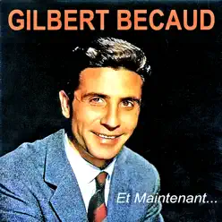 Et maintenant - Gilbert Becaud