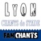 OL - Lyon chansons de supporter lyrics