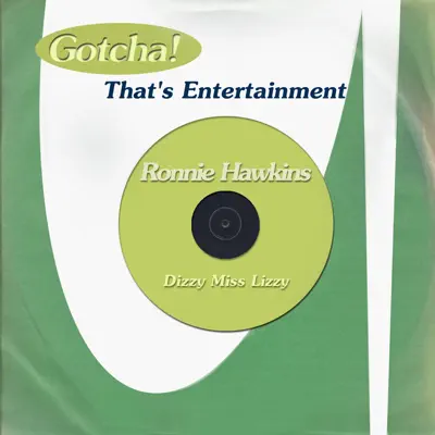 Dizzy Miss Lizzy (That's Entertainment) - Ronnie Hawkins