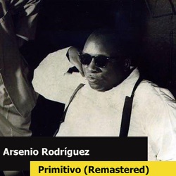 Arsenio Rodríguez - A Gozar Mujeres