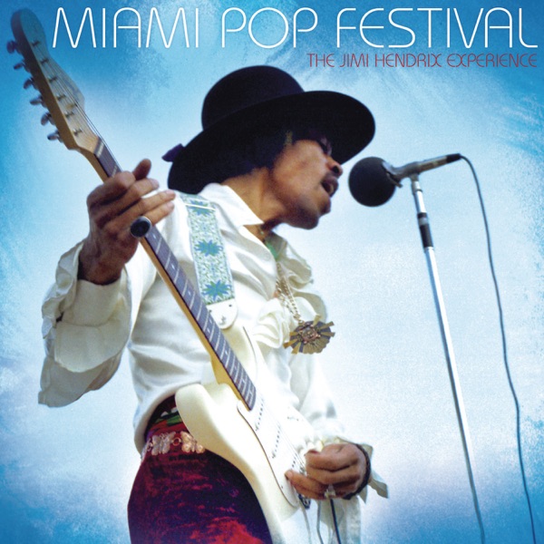 Miami Pop Festival (Live) - The Jimi Hendrix Experience