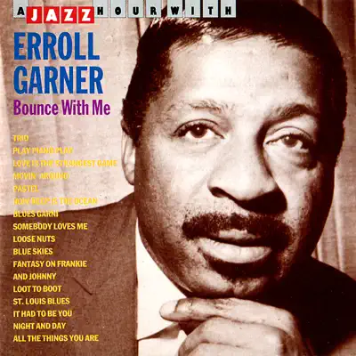 Bounce With Me - Erroll Garner Bounce With Me - Erroll Garner