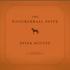 The Knuckleball Suite by Peter Mulvey album reviews, ratings, credits