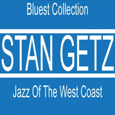 Jazz of the West Coast (Bluest Collection) - Stan Getz