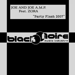 Party Flash 2007 (Remixes) [feat. Zora] - EP - Joe