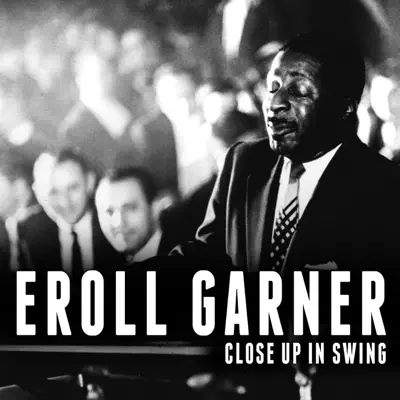 Close Up in Swing - Erroll Garner Close Up in Swing - Erroll Garner