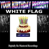 Your Birthday Present - White Flag