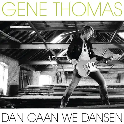 Dan Gaan We Dansen - Single - Gene Thomas