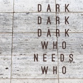Dark Dark Dark - Tell Me