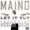 Let It Fly (feat. Roscoe Dash) - Maino lyrics