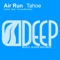 Tahoe (Shato Remix) - Air Run lyrics