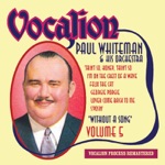 Paul Whiteman & Bing Crosby - Reaching for Someone (And Not Finding Anyone There)