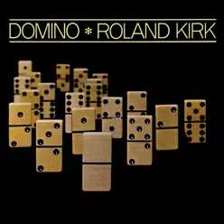 Domino (Remastered) - Roland Kirk Domino (Remastered) - Roland Kirk