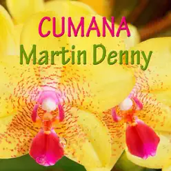 Cumana - Martin Denny Cumana - Martin Denny