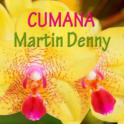 Cumana - Martin Denny Cumana - Martin Denny