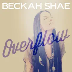 Overflow - Single by Beckah Shae album reviews, ratings, credits