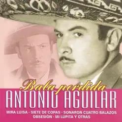 Bala Perdida - Antonio Aguilar