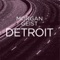 Detroit (c2RMX1 By Carl Craig) - Morgan Geist lyrics